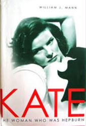 Katharine Hepburn biography: Kate The Woman Who Was Hepburn HB Book