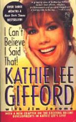 Kathie Lee Gifford: I Can't Believe I Said That! (PB Book/1993)