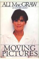 Ali MacGraw autobiography: Moving Pictures (Hardback Book/1991)