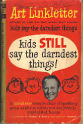Kids Still Say the Darndest Things PB Book [Linkletter/Charles Schulz]