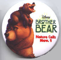 Brother Bear [Disney] 3'' round Promotional Bear Pin/Button-white (Nr. Mint)