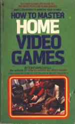 How To Master Home Video Games PB book/1982 [Atari/Intellivision/etc)
