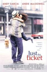 Just the Ticket [w/ Andie MacDowell & Andy Garcia] (Theatrical Movie Poster) Good