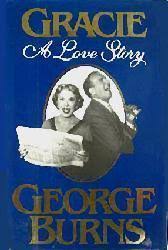 Allen, Gracie & George Burns-Gracie: A Love Story [by George Burns] (Hardback book/1988) VG