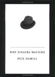 Sinatra, Frank [biography] Why Sinatra Matters (Hardback Book/1998) VG