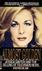 Savitch, Jessica [biography] Almost Golden: Jessica Savitch and the... (Paperback Book/1989) Good