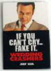Wedding Crashers pinback [Vince Vaughn] If You Can't Cry...Fake It''