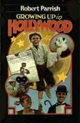 Robert Parrish autobiography: Growing Up In Hollywood HB Book/1976