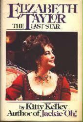 Elizabeth Taylor [biography] The Last Star by Kitty Kelley (HB/1981)