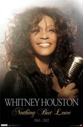 Whitney Houston poster: Nothing But Love 1963-2012 (22 1/2'' X 34'')