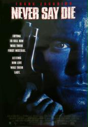 Never Say Die movie poster [Frank Zagarino]